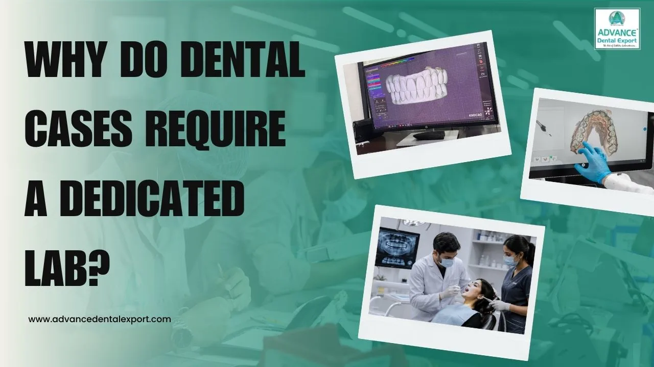 Why-Do-Dental-Cases-Require-a-Dedicated-Lab